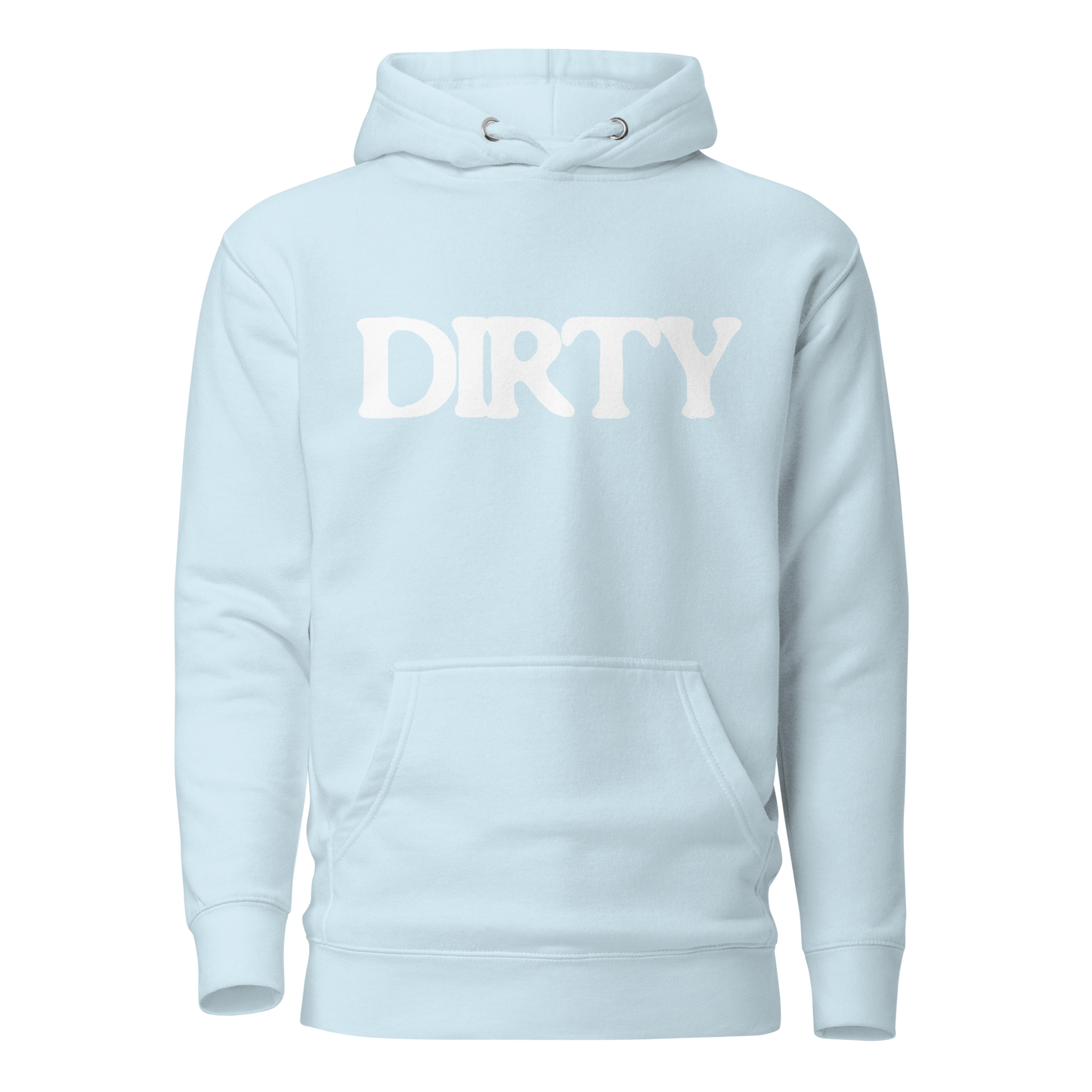 PROUD TO BE DIRTY HOODIE